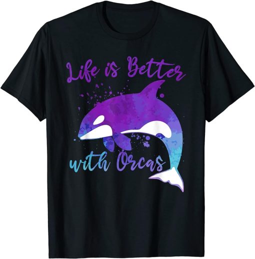 Life is better with Orcas | Cute Orca Whale T-Shirt