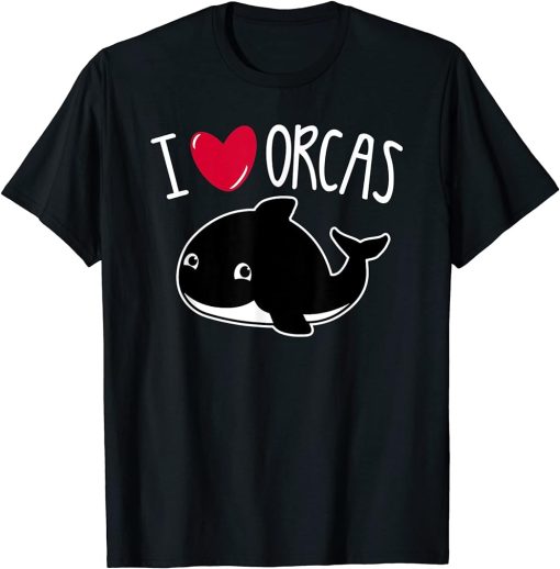 I Love Orcas Funny Orca Killer Whale Lover Cute Art Graphic T-Shirt