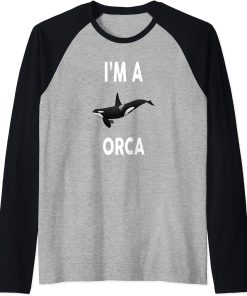 I"m A ORCA T-Shirt Funny ORCA Shirt Raglan Baseball Tee