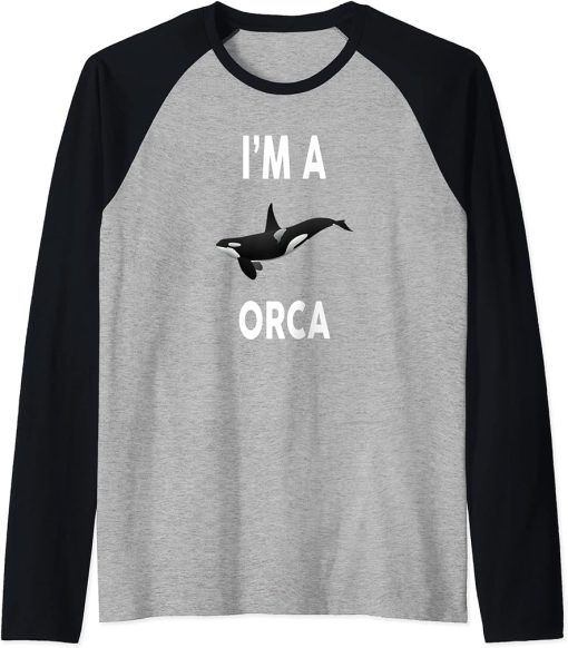 I"m A ORCA T-Shirt Funny ORCA Shirt Raglan Baseball Tee