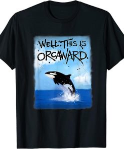 Funny Orca Killer Whale Gift T-Shirt