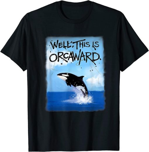 Funny Orca Killer Whale Gift T-Shirt